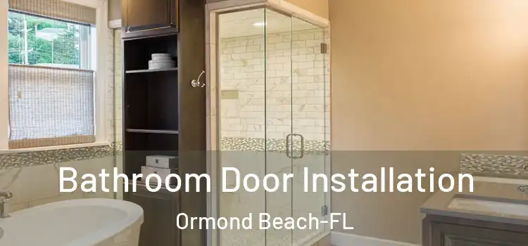  Bathroom Door Installation Ormond Beach-FL