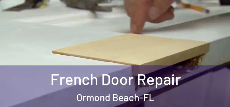  French Door Repair Ormond Beach-FL