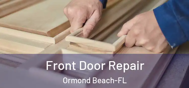  Front Door Repair Ormond Beach-FL