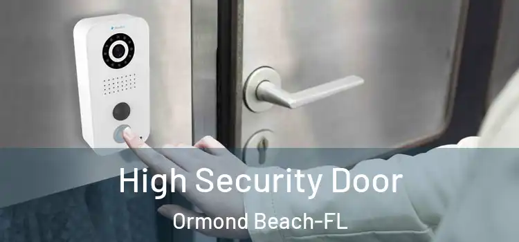  High Security Door Ormond Beach-FL