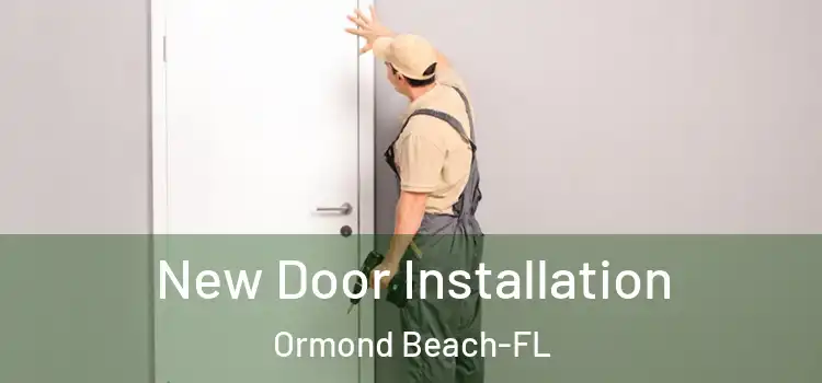 New Door Installation Ormond Beach-FL