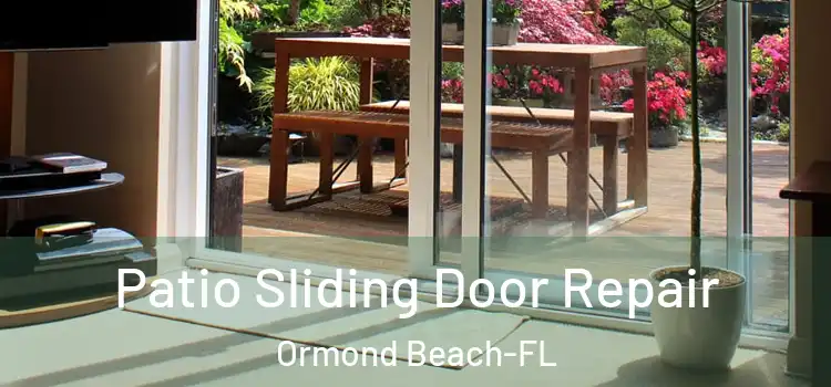  Patio Sliding Door Repair Ormond Beach-FL